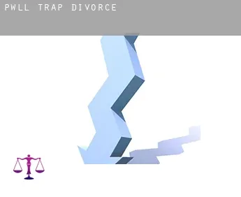 Pwll-trap  divorce