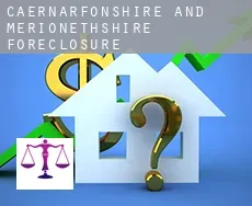 Caernarfonshire and Merionethshire  foreclosures